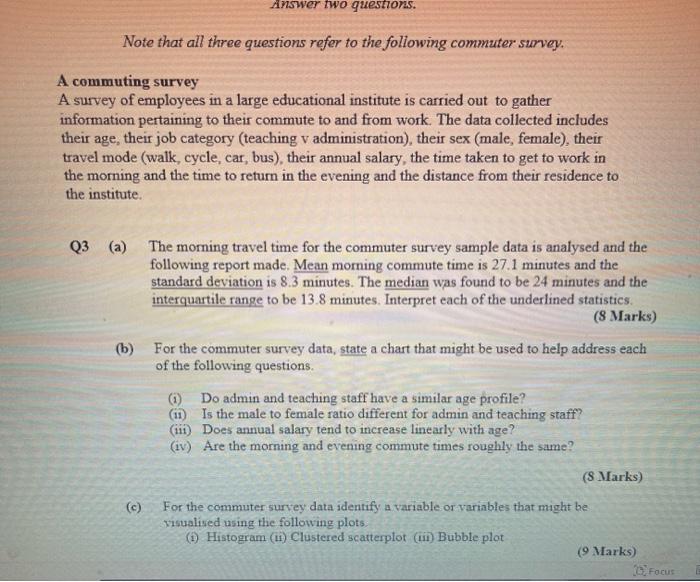 Note that all three questions refer to the following commuter survey.
A commuting survey
A survey of employees in a large edu