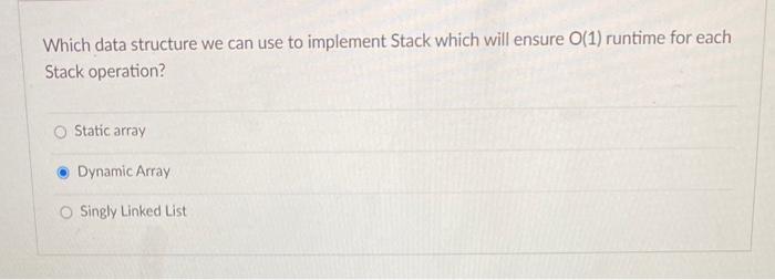Solved Which data structure we can use to implement Stack | Chegg.com