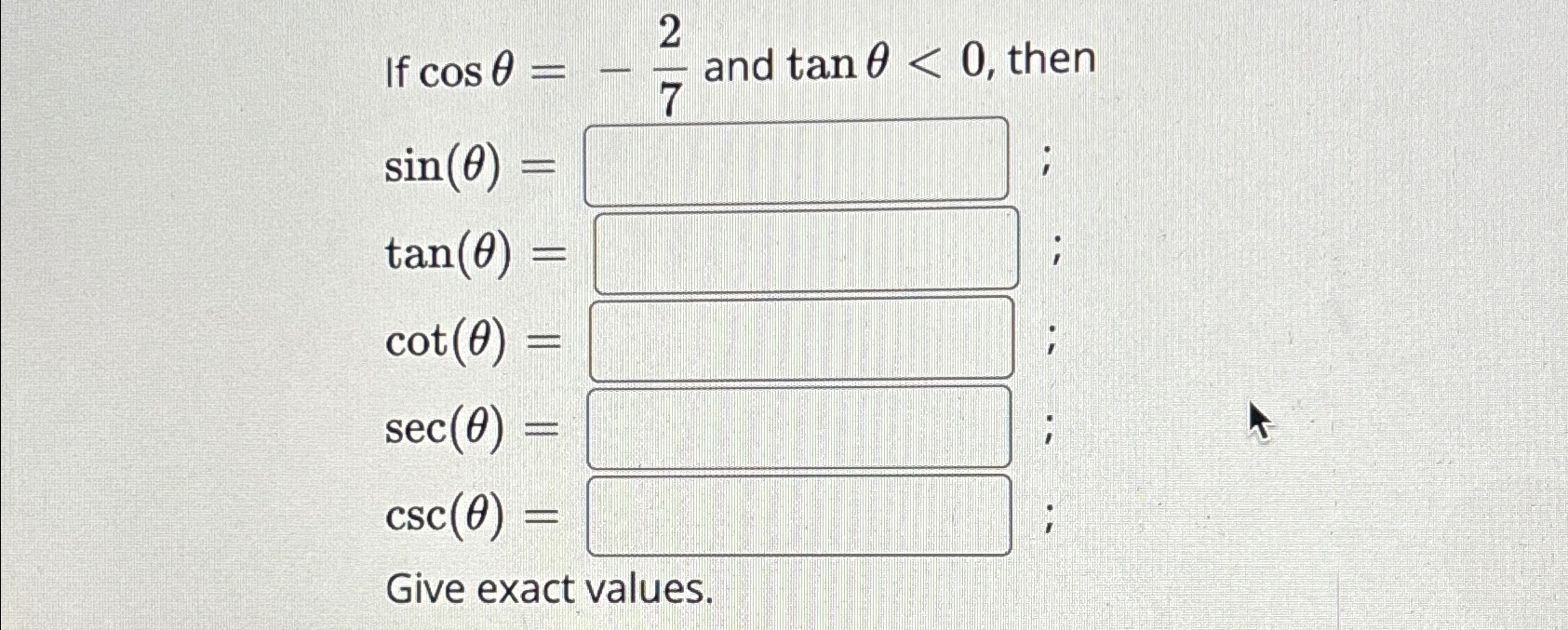 If cosθ=-27 ﻿and tanθ