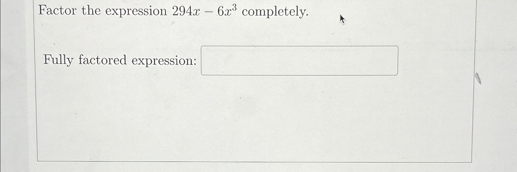 Solved Factor the expression 294x-6x3 ﻿completely.Fully | Chegg.com