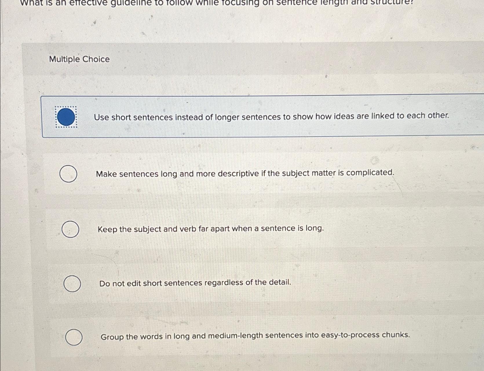 Solved Multiple ChoiceUse short sentences instead of longer