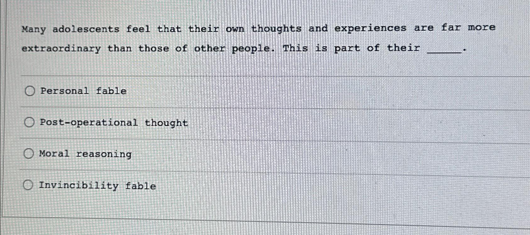 Solved Many adolescents feel that their own thoughts and | Chegg.com