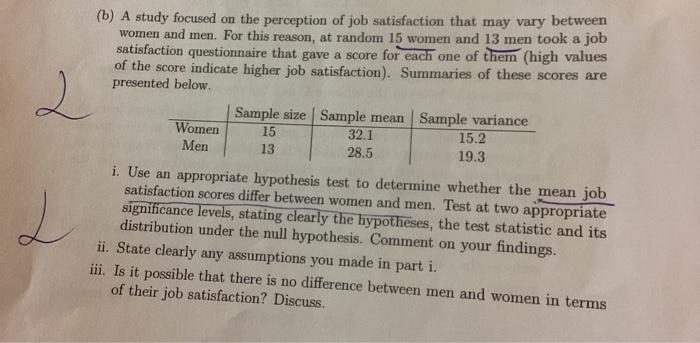 (b) A study focused on the perception of job satisfaction that may vary between women and men. For this reason, at random 15 