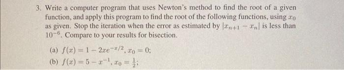 Solved 3. Write a computer program that uses Newton's method | Chegg.com