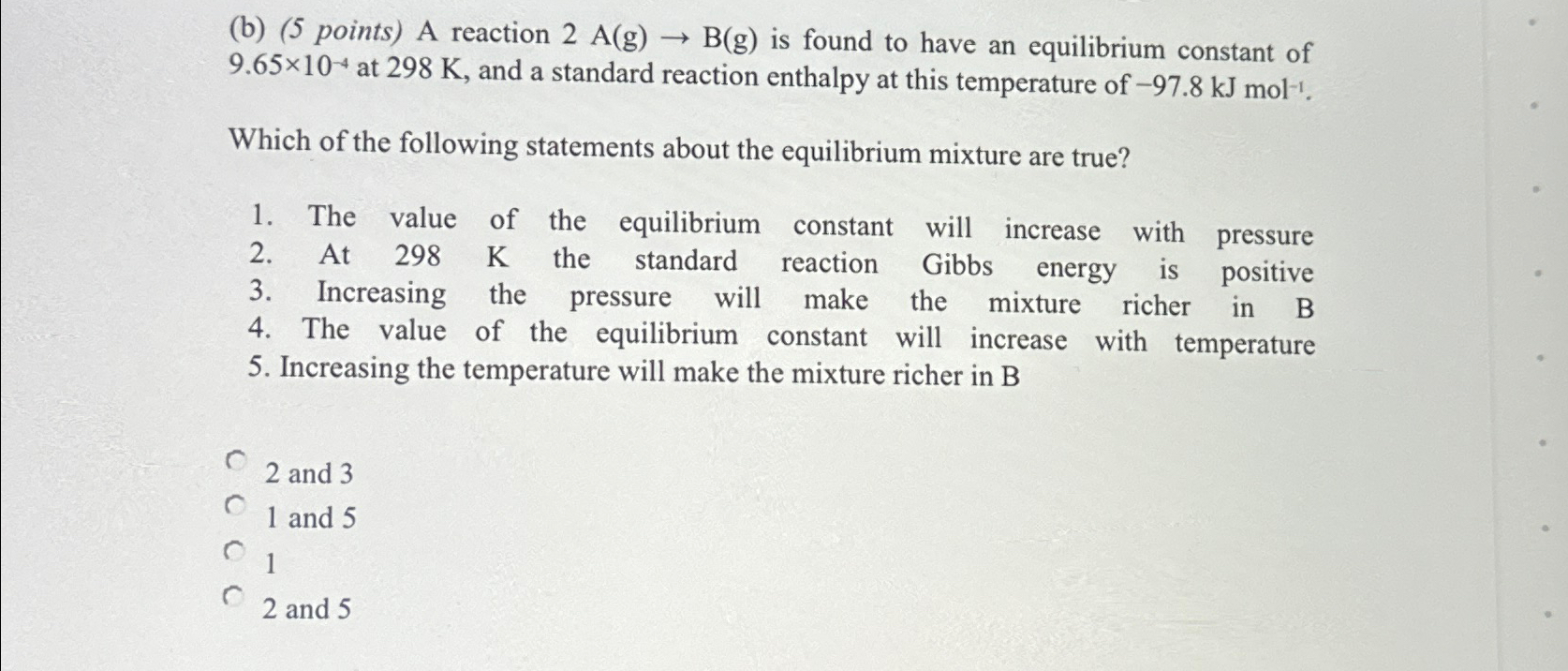 Solved (b) (5 ﻿points) ﻿A Reaction 2A(g)→B(g) ﻿is Found To | Chegg.com