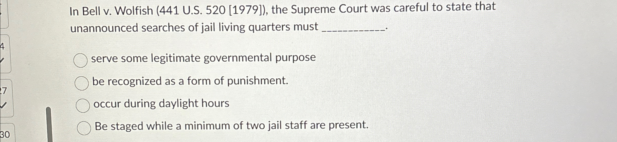Solved In Bell v. ﻿Wolfish (441 ﻿U.S. 520 [1979]), ﻿the