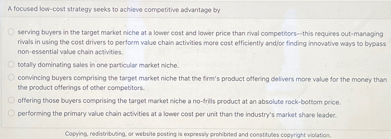 Solved A focused low-cost strategy seeks to achieve | Chegg.com