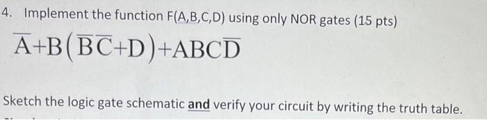 Solved 4. Implement The Function F(A,B,C,D) Using Only NOR | Chegg.com