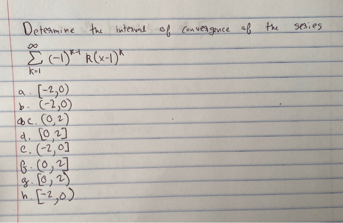 Solved Determine The Interval Of Convergence Of The Serie Chegg Com