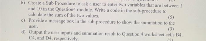 Solved b) Create a Sub Procedure to ask a user to enter two | Chegg.com