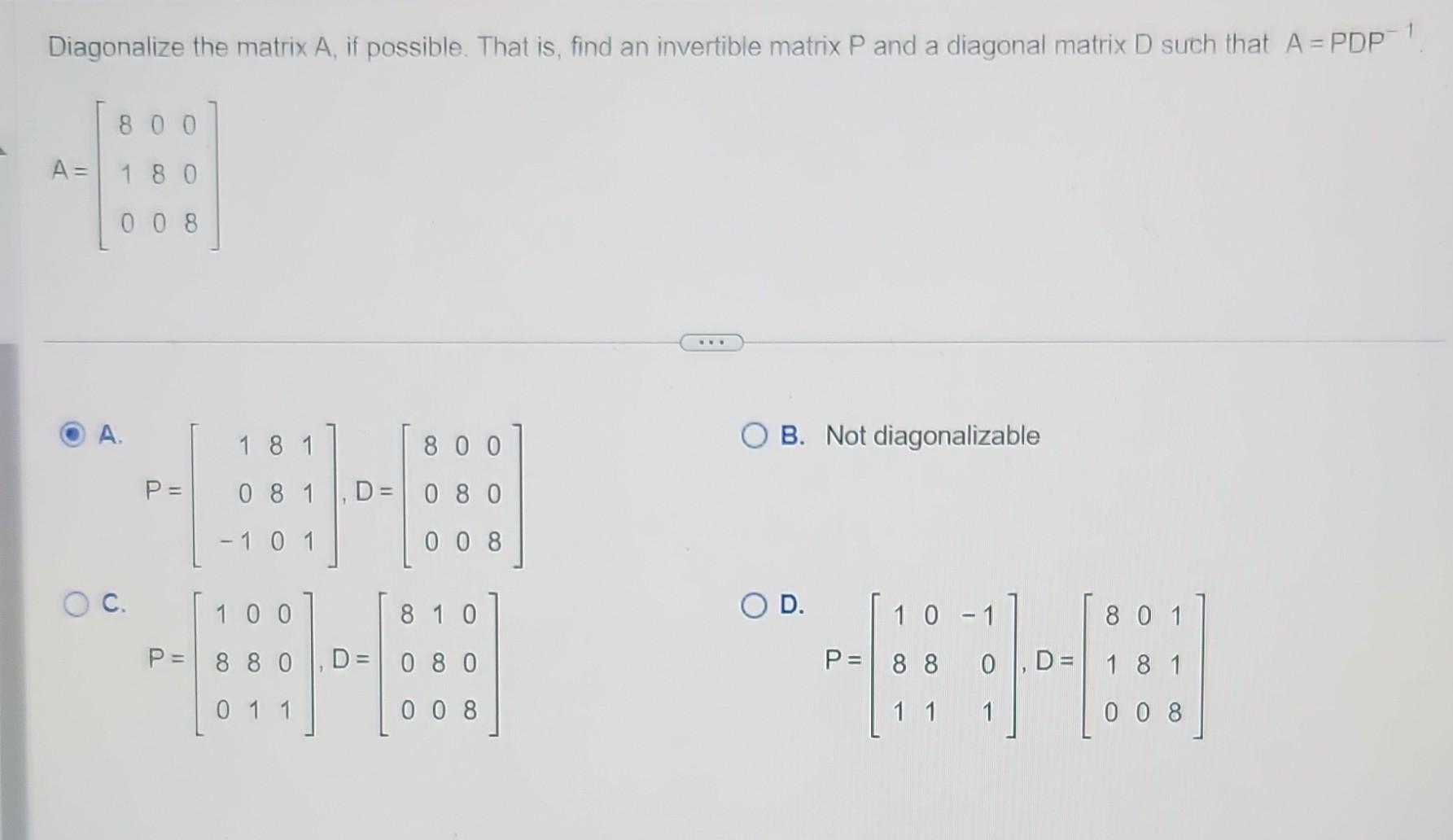 Solved Diagonalize the matrix A, if possible. That is, find | Chegg.com