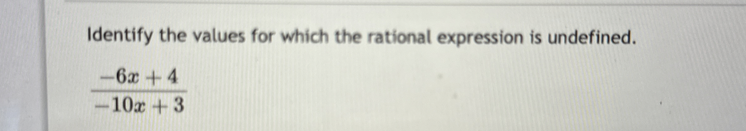Solved Identify the values for which the rational expression | Chegg.com