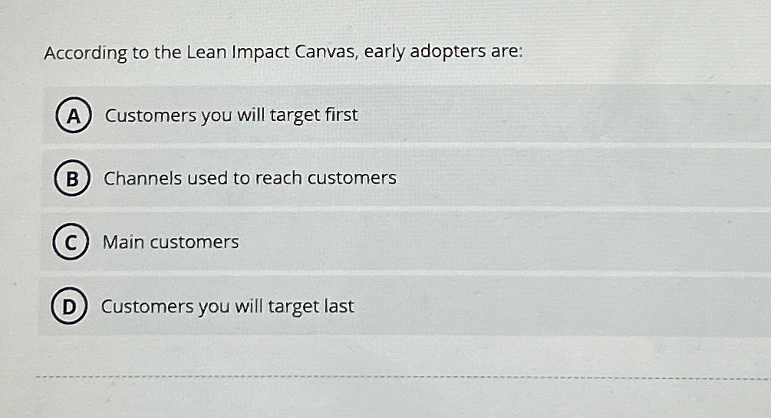 Solved According to the Lean Impact Canvas, early adopters