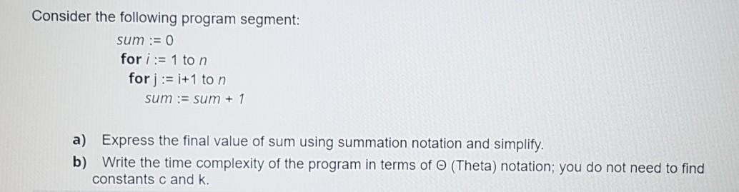 Solved Consider the following program segment: sum := 0 for | Chegg.com