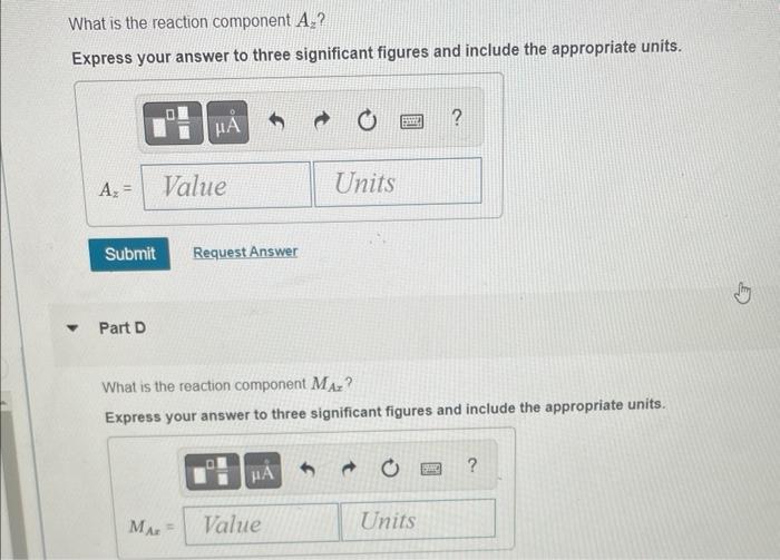 What is the reaction component \( A_{z} \) ?
Express your answer to three significant figures and include the appropriate uni