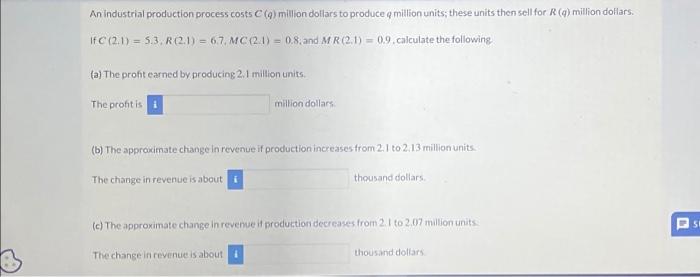 Solved An industrial production process costs C(q) million