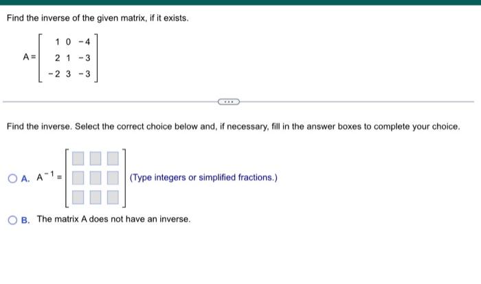 Solved Find the inverse of the given matrix, if it exists. | Chegg.com