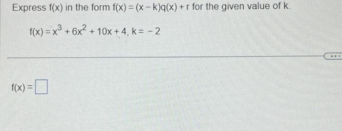 Solved Express F X In The Form F X X K Q X R For The