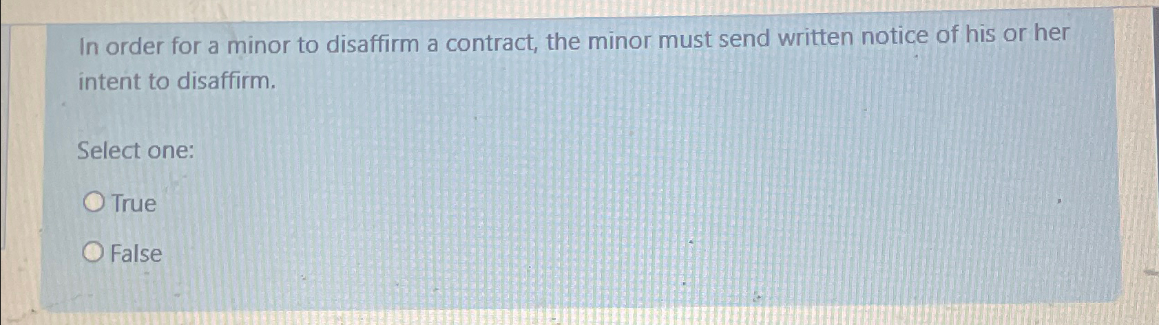 Solved In order for a minor to disaffirm a contract, the | Chegg.com