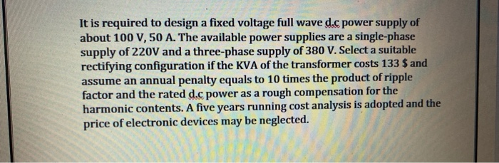 Solved It is required to design a fixed voltage full wave | Chegg.com
