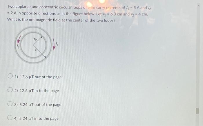 Solved Two Coplanar And Concentric Circular Loops Of Wire | Chegg.com