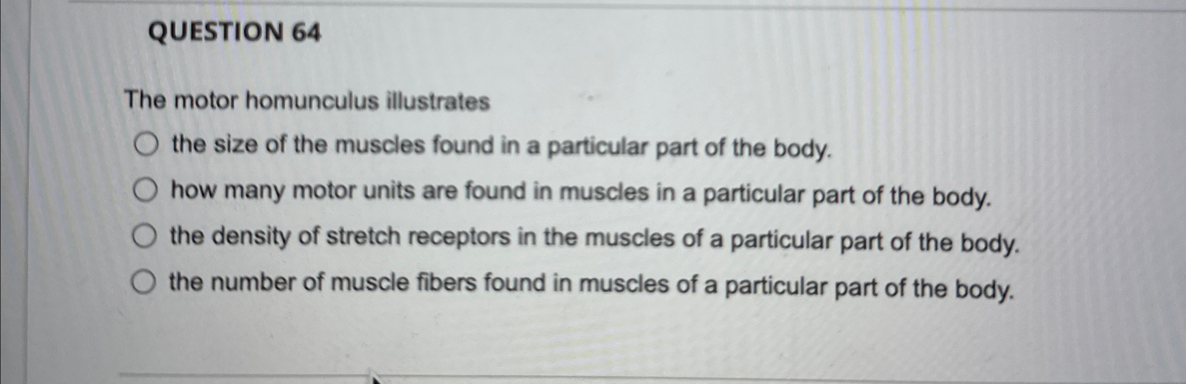 Solved QUESTION 64The motor homunculus illustratesthe size | Chegg.com