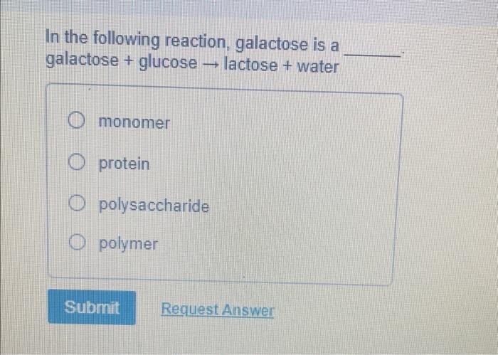 Solved In the following reaction galactose is a galactose   Chegg com