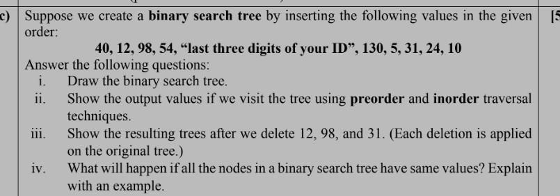 Solved c) Suppose we create a binary search tree by | Chegg.com