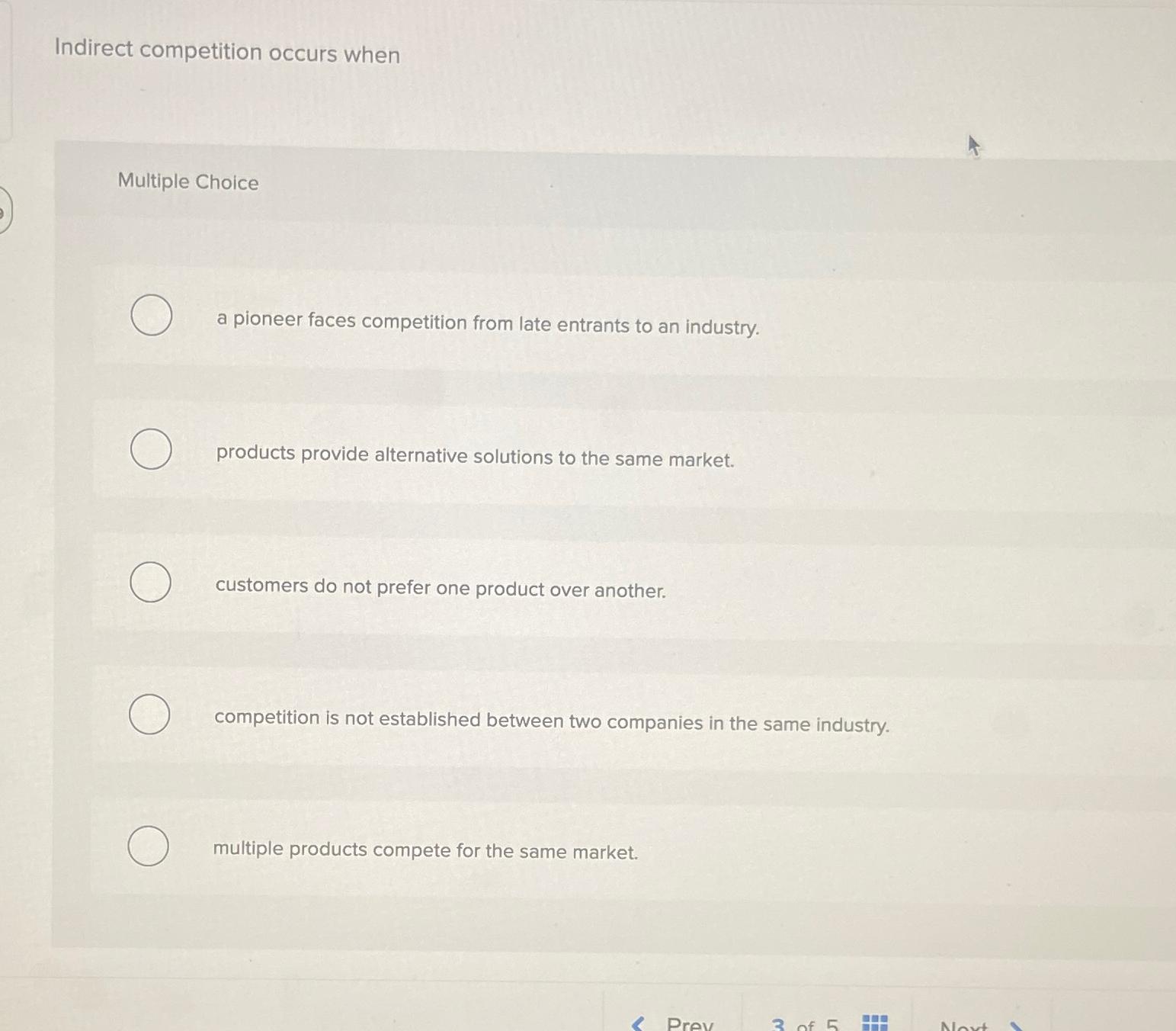 Solved Indirect competition occurs whenMultiple Choicea | Chegg.com