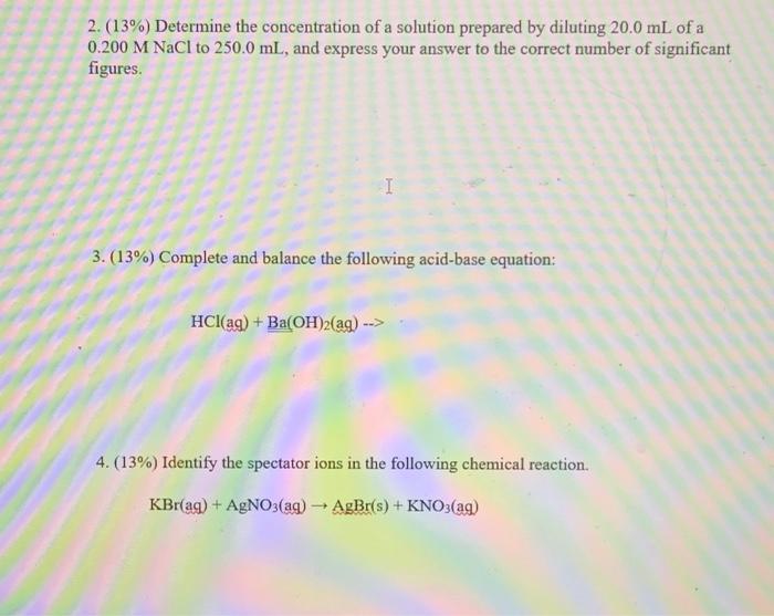 2. (13\%) Determine the concentration of a solution prepared by diluting \( 20.0 \mathrm{~mL} \) of a \( 0.200 \mathrm{M} \ma