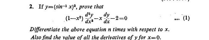 Solved ... (1) 2. If y=(sin-1 x), prove that d?у dy (1-x2) X | Chegg.com