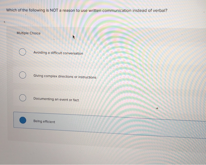 Solved Which of the following is NOT a reason to use written | Chegg.com