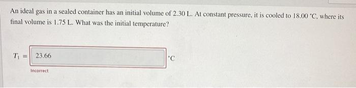 Solved An Ideal Gas In A Sealed Container Has An Initial 