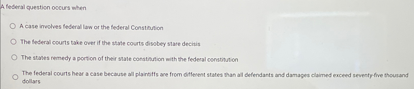 Solved A federal question occurs whenA case involves federal | Chegg.com