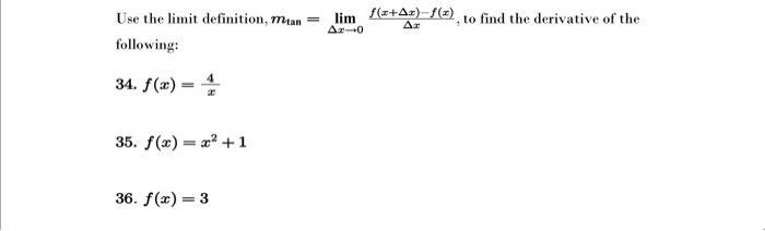 Solved Use the limit definition, mtan=limΔx→0Δxf(x+Δx)−f(x), | Chegg.com