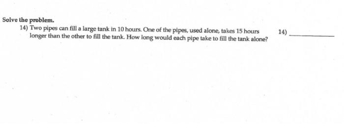 Solved Solve the problem. 14) Two pipes can fill a large | Chegg.com