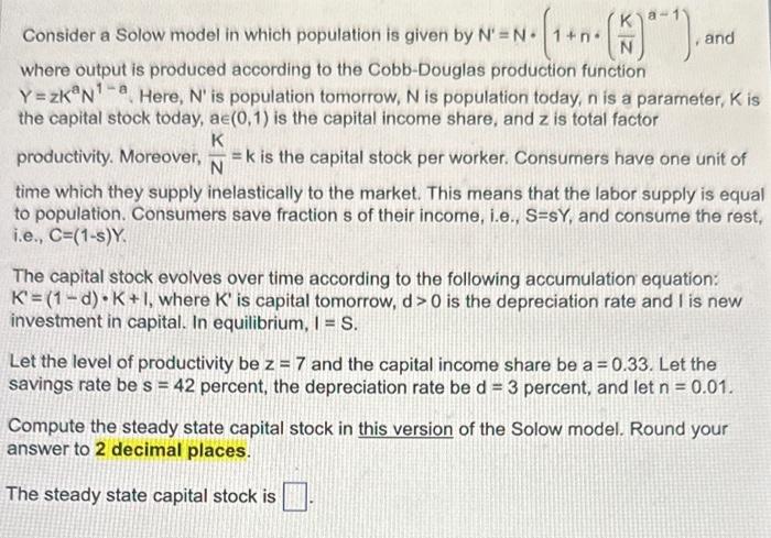 Solved Consider a Solow model in which population is given | Chegg.com