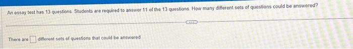 Solved An essay test has 13 questions Students are required | Chegg.com