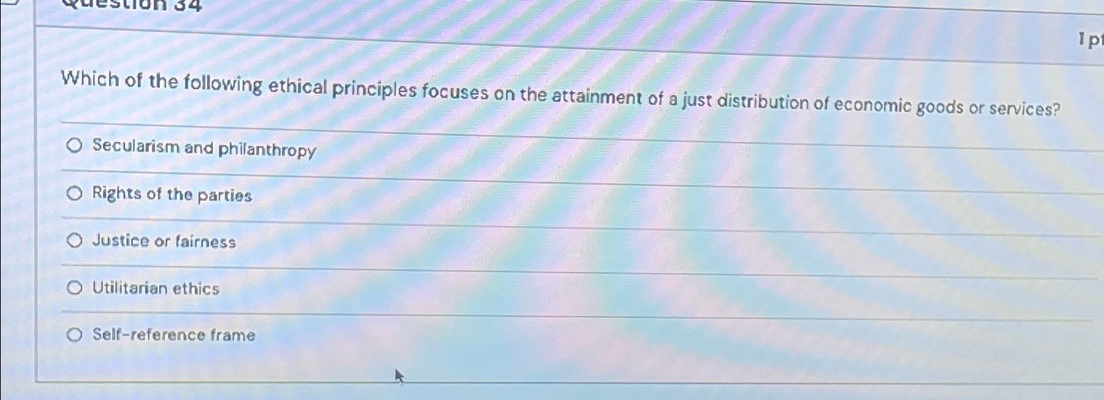 Solved Which of the following ethical principles focuses on | Chegg.com