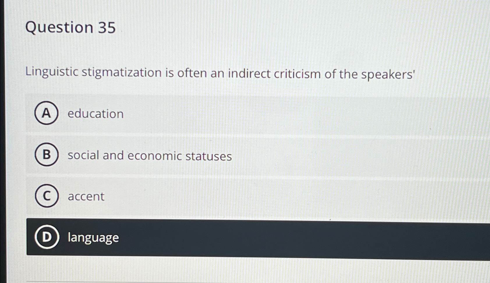 Solved Question 35Linguistic stigmatization is often an | Chegg.com