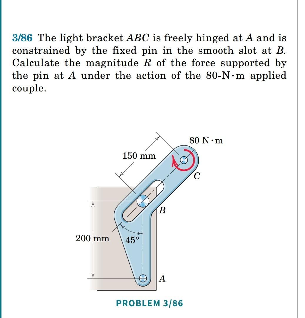 Solved 3/86 The light bracket ABC is freely hinged at A and | Chegg.com