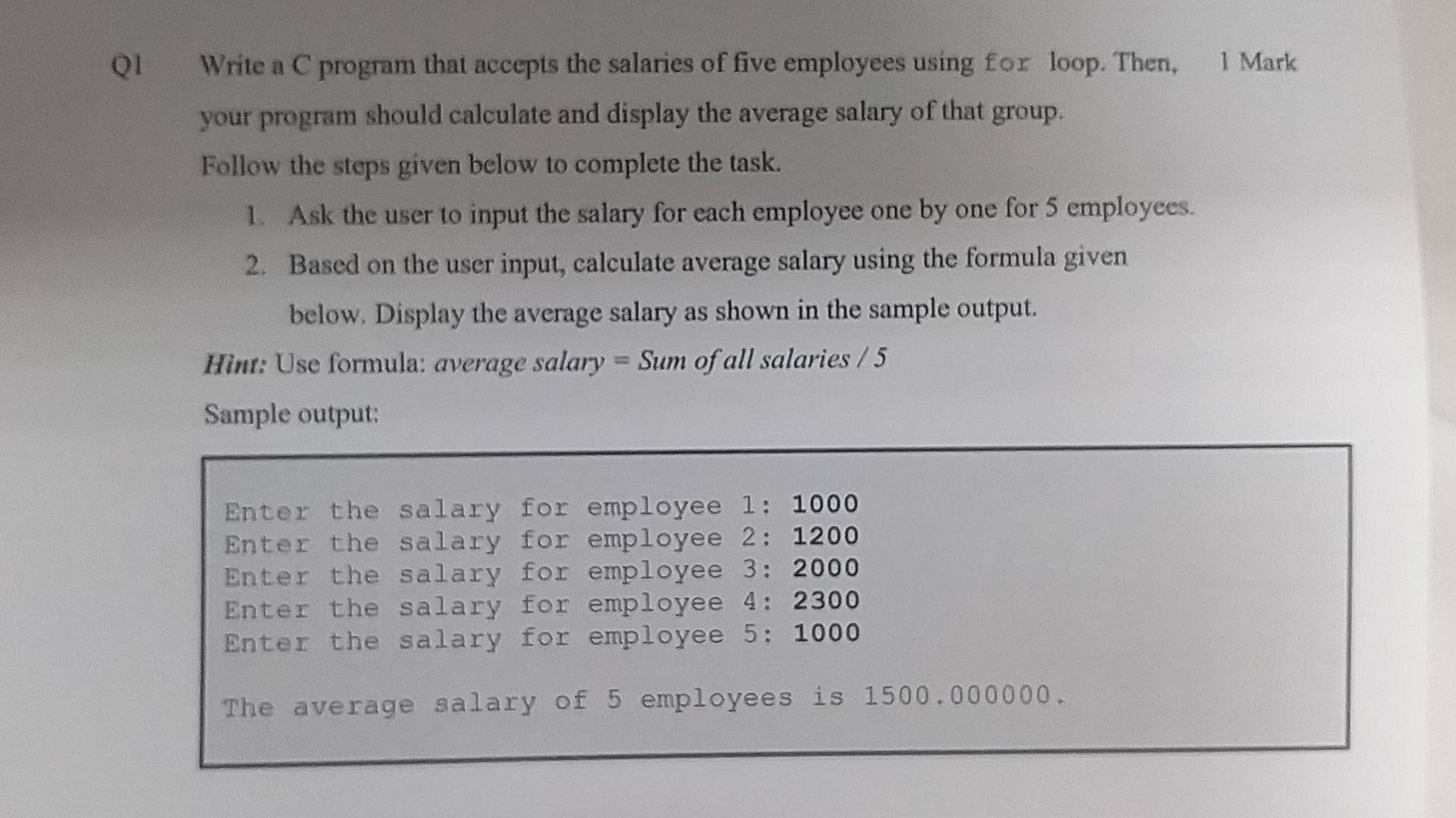 Solved Q1 1 Mark Write a C program that accepts the salaries | Chegg.com
