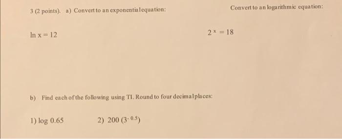 Solved 3 (2 points). a) Convert to an exponentialequation: | Chegg.com