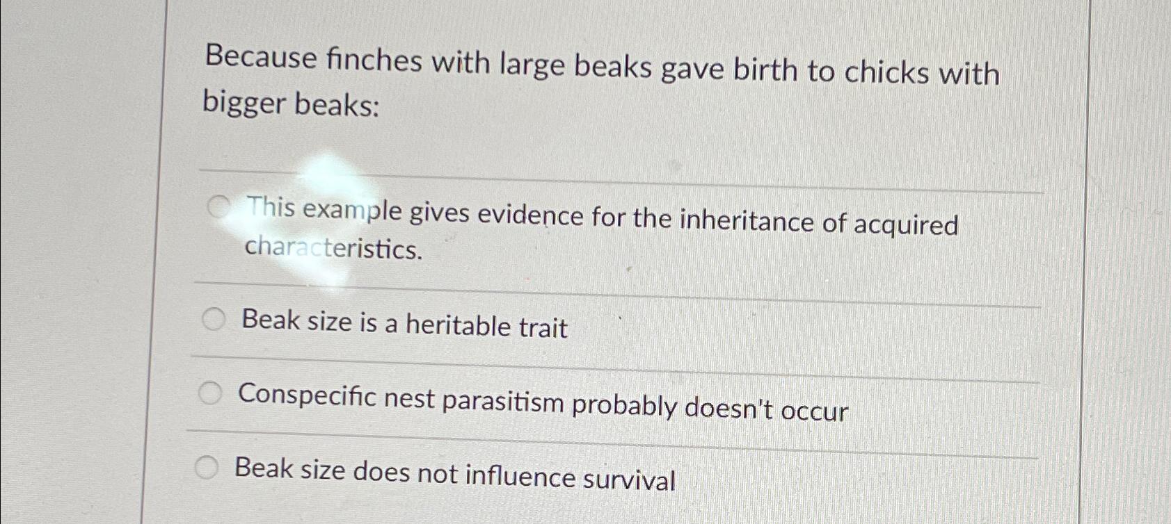 Solved Because finches with large beaks gave birth to chicks | Chegg.com
