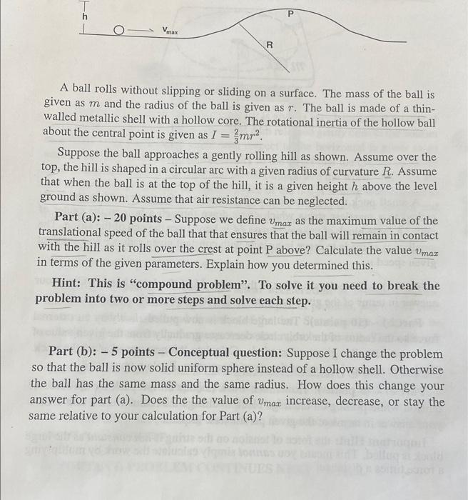 Solved A ball rolls without slipping or sliding on a