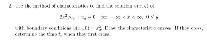 Solved 2. Use the method of characteristics to find the | Chegg.com