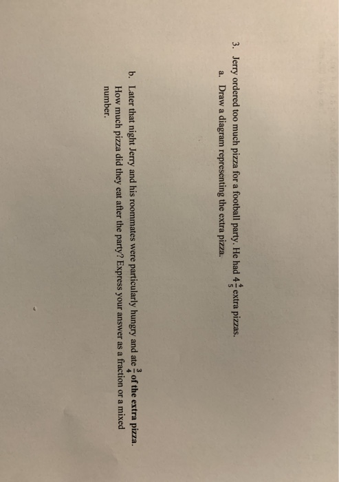 Solved 3. Jerry ordered too much pizza for a football party. | Chegg.com