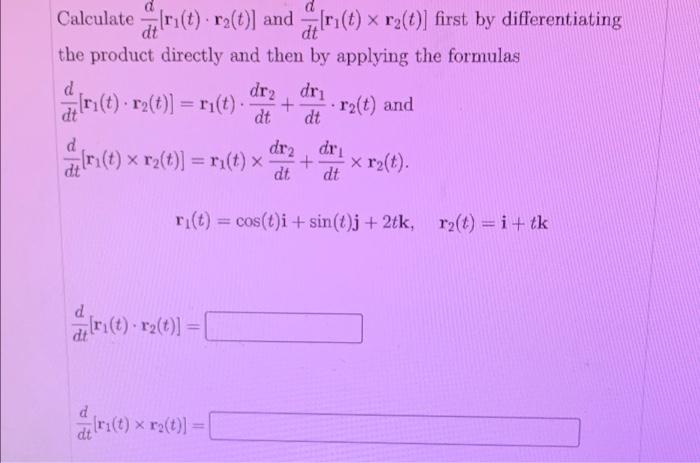 Solved dt Calculate ar(t) ra(t)] and r(t) x r2(0)] first by | Chegg.com