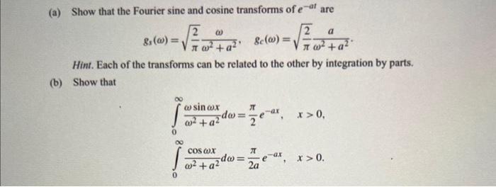 Solved (a) Show that the Fourier sine and cosine transforms | Chegg.com