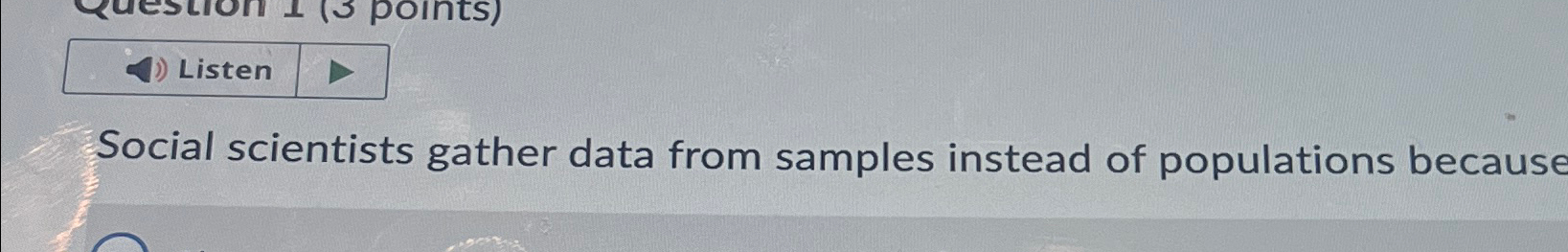 Solved ListenSocial scientists gather data from samples | Chegg.com